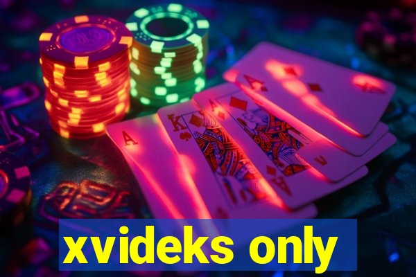 xvideks only